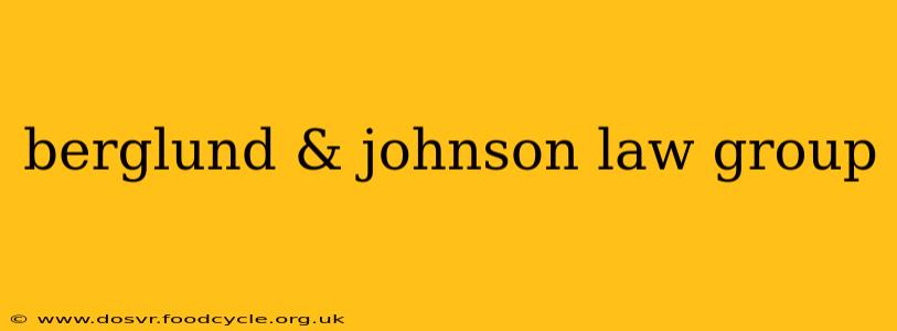 berglund & johnson law group