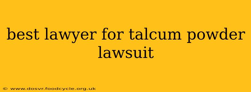 best lawyer for talcum powder lawsuit