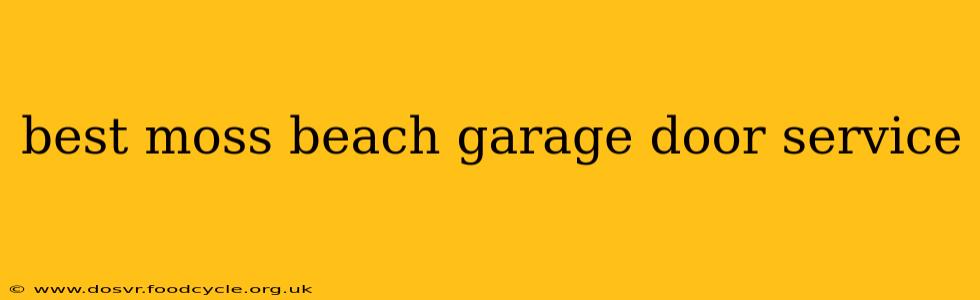 best moss beach garage door service