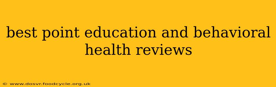 best point education and behavioral health reviews