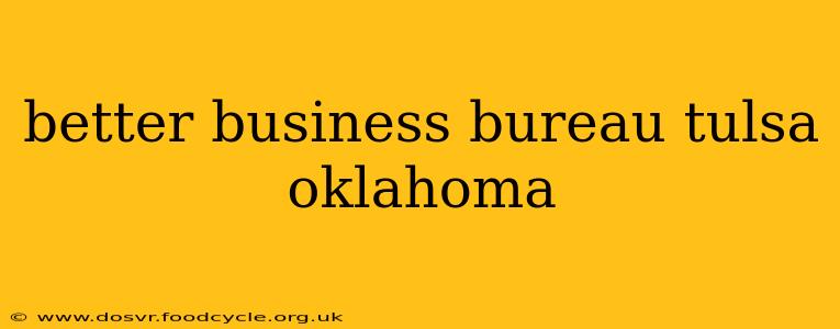 better business bureau tulsa oklahoma
