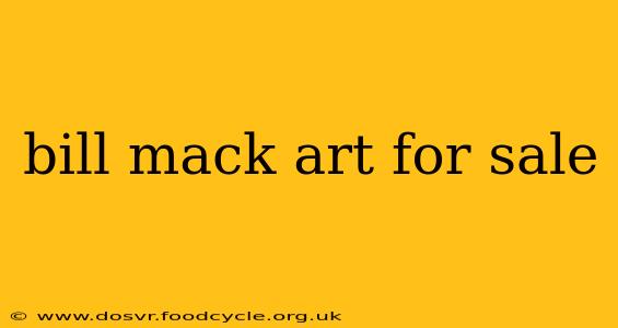 bill mack art for sale