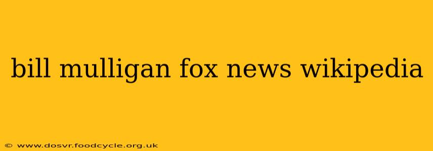 bill mulligan fox news wikipedia