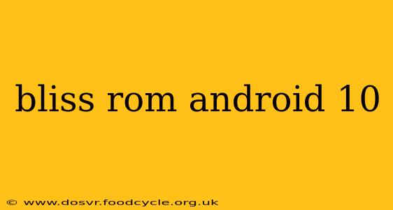 bliss rom android 10