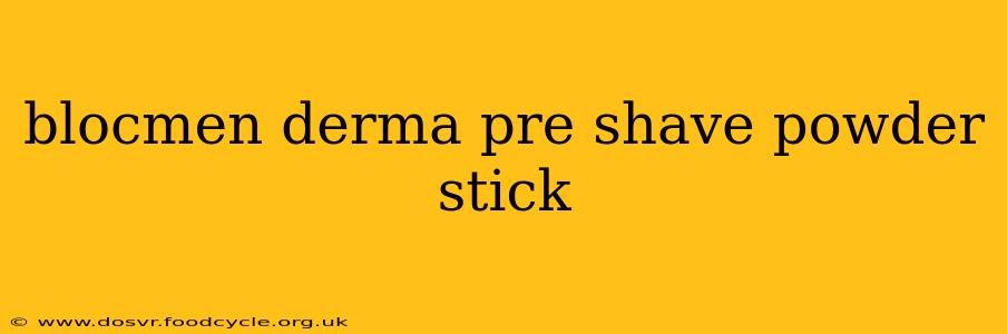 blocmen derma pre shave powder stick
