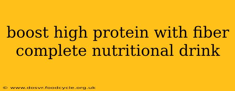 boost high protein with fiber complete nutritional drink