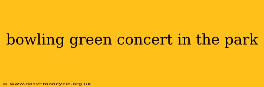 bowling green concert in the park