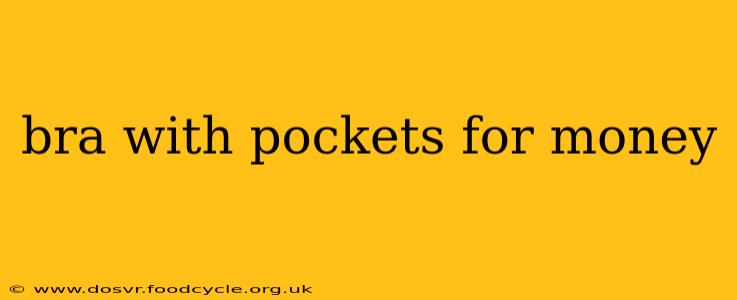 bra with pockets for money