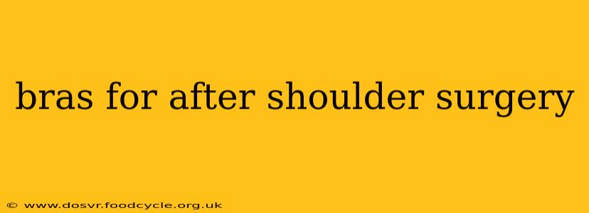bras for after shoulder surgery