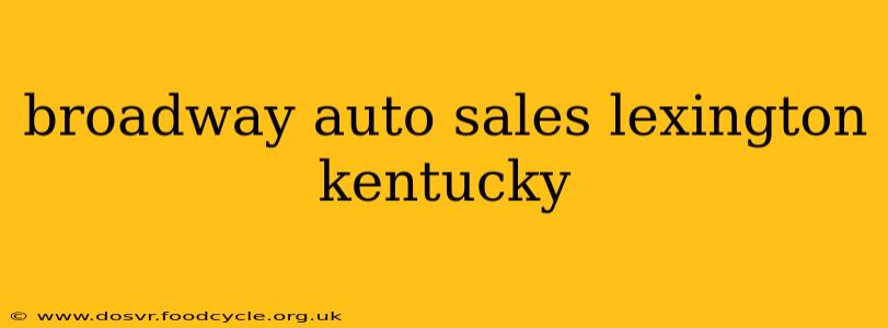 broadway auto sales lexington kentucky
