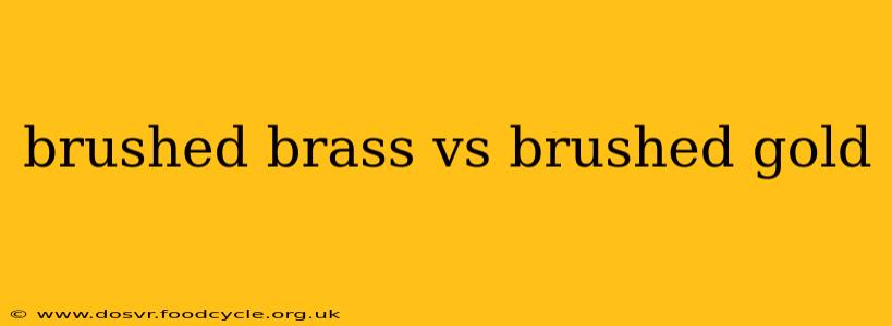 brushed brass vs brushed gold