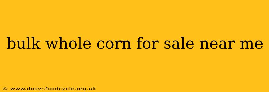 bulk whole corn for sale near me