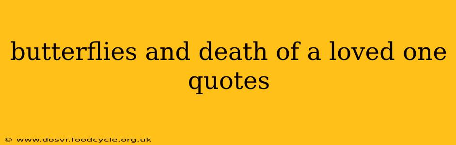 butterflies and death of a loved one quotes