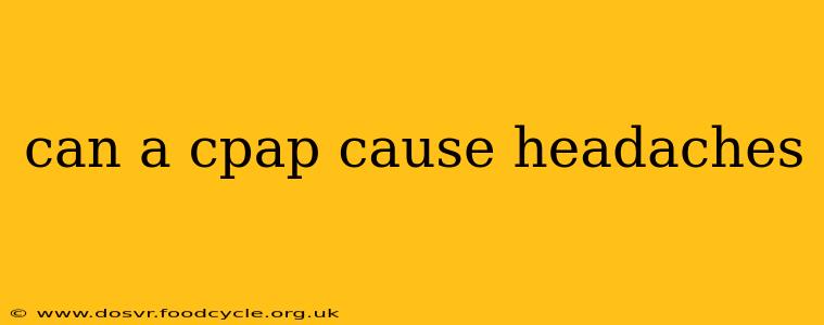 can a cpap cause headaches