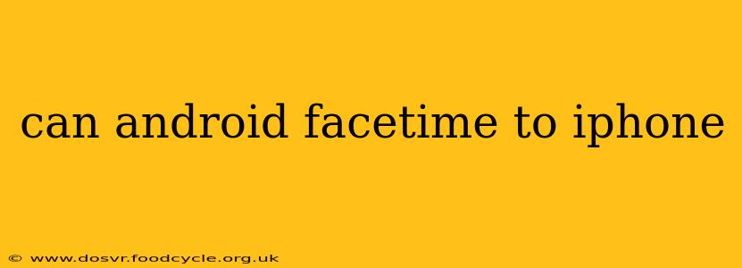 can android facetime to iphone