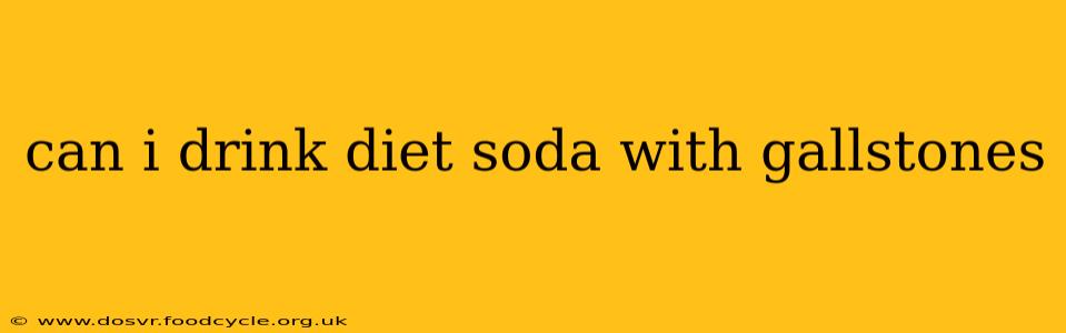 can i drink diet soda with gallstones