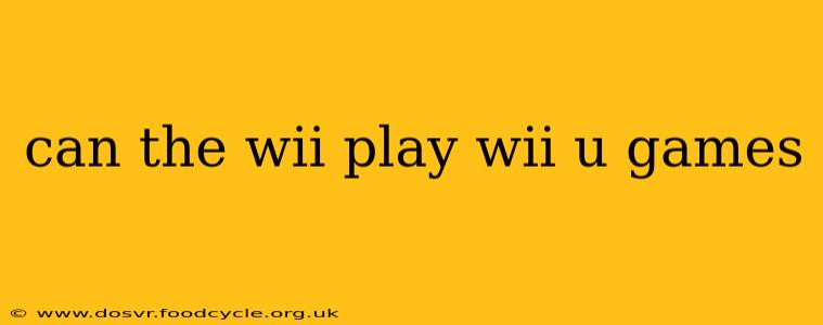 can the wii play wii u games
