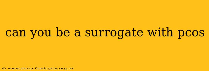 can you be a surrogate with pcos