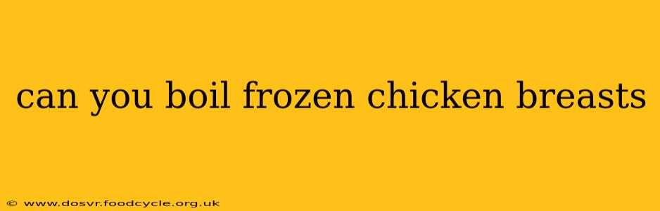 can you boil frozen chicken breasts