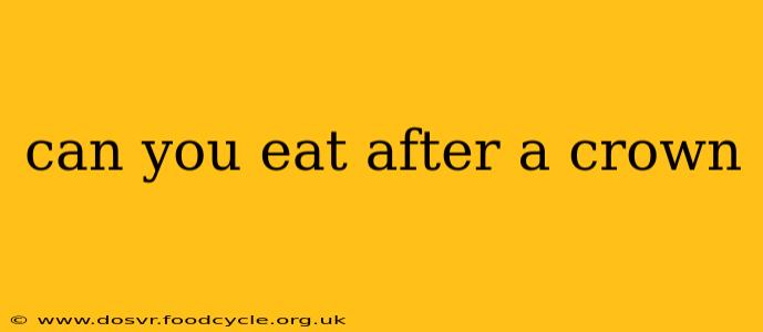 can you eat after a crown