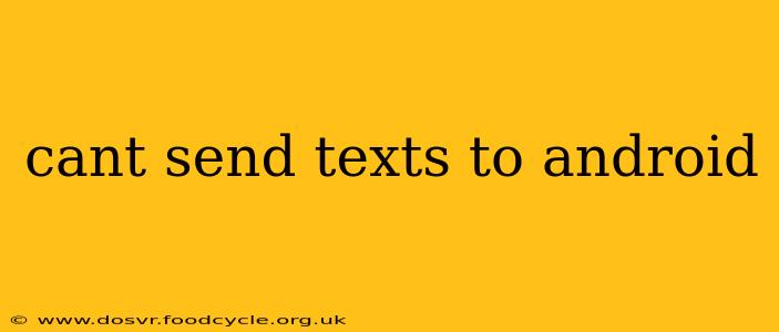 cant send texts to android