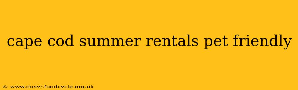 cape cod summer rentals pet friendly