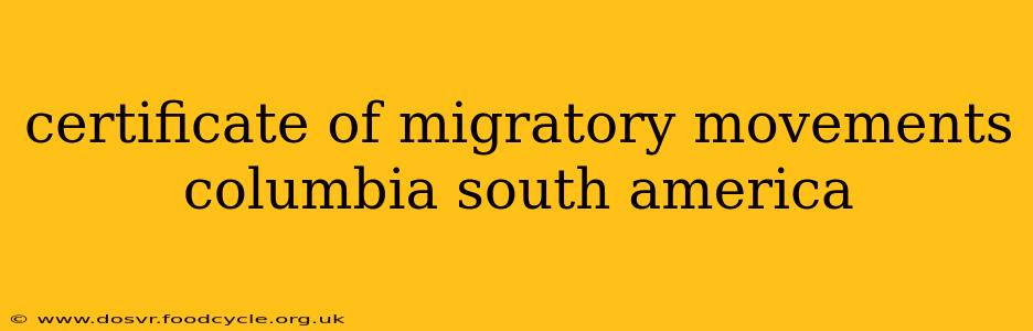 certificate of migratory movements columbia south america