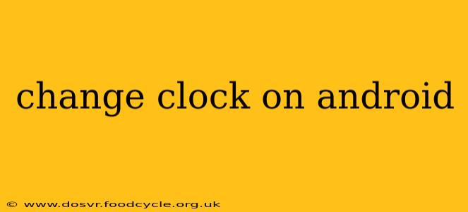 change clock on android