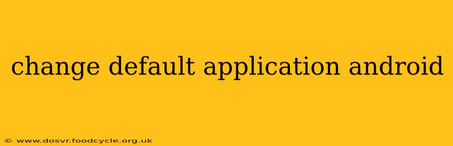 change default application android