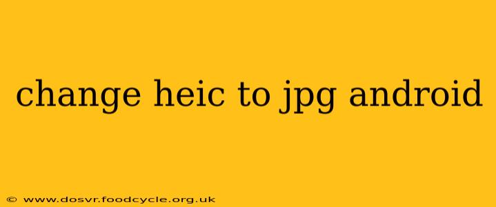 change heic to jpg android