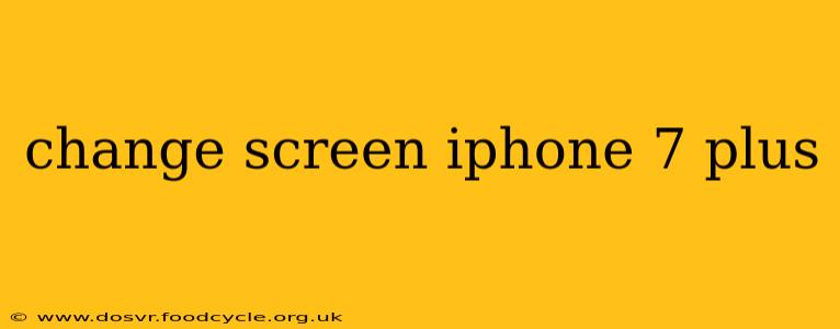 change screen iphone 7 plus