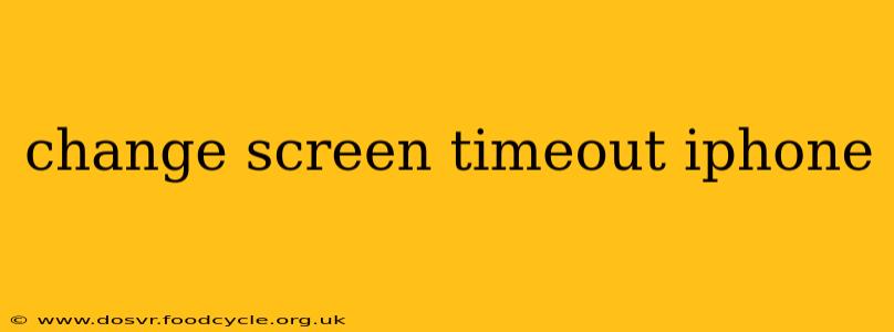 change screen timeout iphone