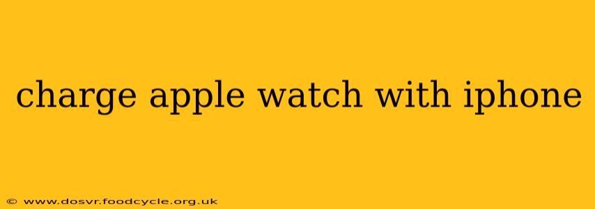 charge apple watch with iphone