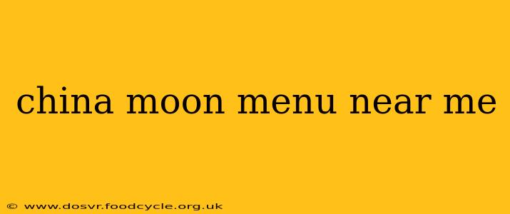 china moon menu near me