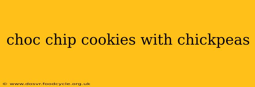 choc chip cookies with chickpeas