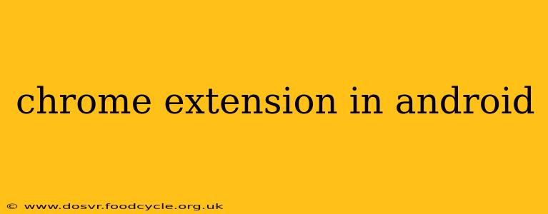 chrome extension in android