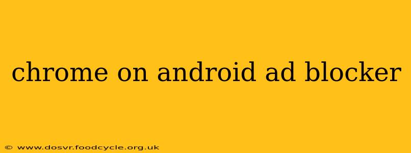 chrome on android ad blocker