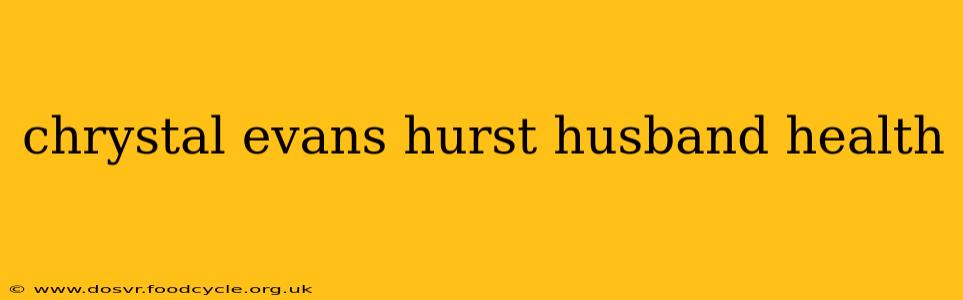 chrystal evans hurst husband health