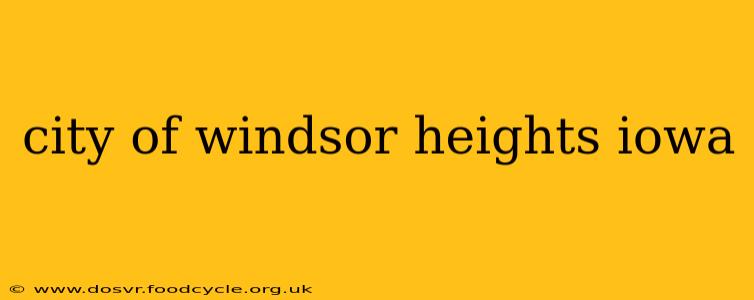 city of windsor heights iowa