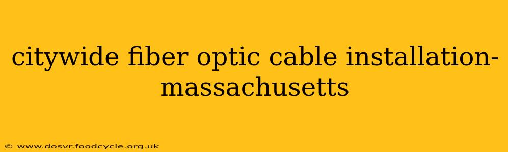 citywide fiber optic cable installation-massachusetts