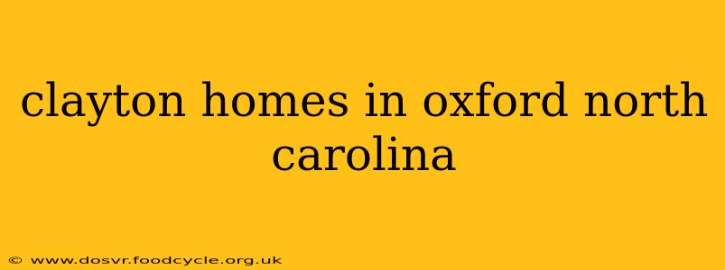 clayton homes in oxford north carolina