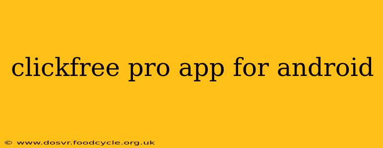 clickfree pro app for android