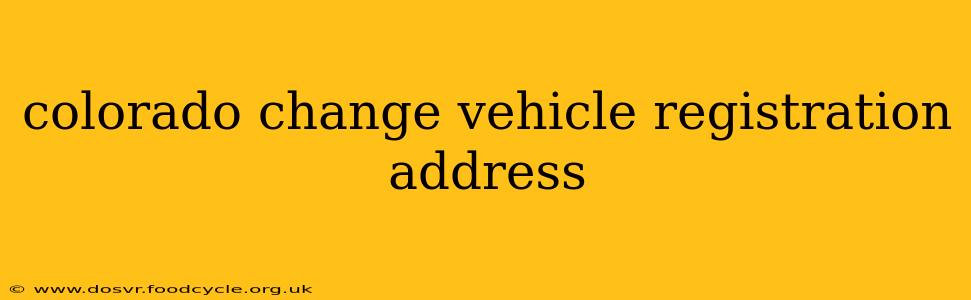 colorado change vehicle registration address