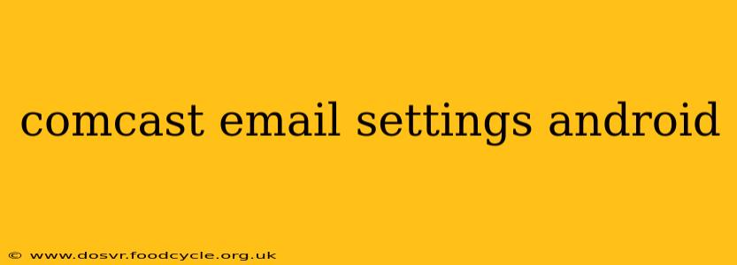 comcast email settings android
