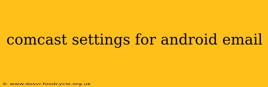 comcast settings for android email