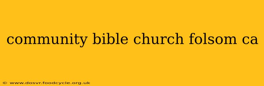 community bible church folsom ca