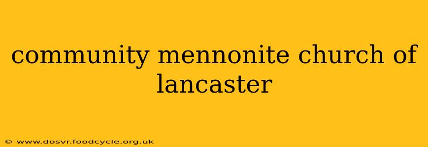 community mennonite church of lancaster