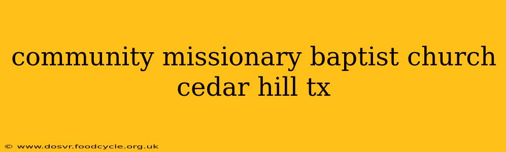 community missionary baptist church cedar hill tx