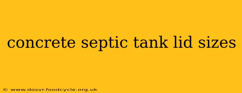 concrete septic tank lid sizes