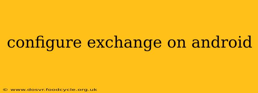 configure exchange on android